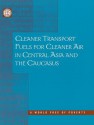 Cleaner Transport Fuels for Cleaner Air in Central Asia and the Caucasus - Masami Kojima