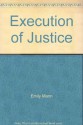 Execution of Justice (Acting Edition) - Emily Mann