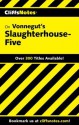 Cliffsnotes on Vonnegut's Slaughterhouse-Five - Dennis S Smith