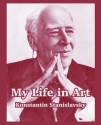 My Life in Art - Konstantin Stanislavski