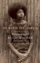 The World Has Changed: Conversations with Alice Walker - Alice Walker, Rudolph P. Byrd