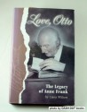 Love, Otto: The Legacy of Anne Frank - Cara Wilson, Otto Frank