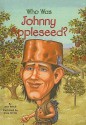 Who Was Johnny Appleseed? - Joan Holub, Anna DiVito