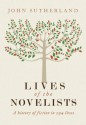 Lives of the Novelists: A History of Fiction in 294 Lives - John Sutherland