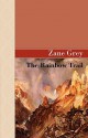 The Rainbow Trail - Zane Grey