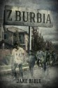 Z-Burbia: A Zombie Novel - Jake Bible