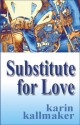 Substitute for Love - Karin Kallmaker