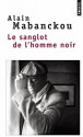 Le Sanglot de l'homme noir - Alain Mabanckou