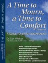 A Time to Mourn, a Time to Comfort, 2nd Ed.: A Guide to Jewish Bereavement - Ron Wolfson