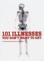 101 Illnesses You Don't Want To Get - Michael Powell, Oliver Fischer