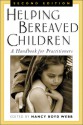 Helping Bereaved Children: A Handbook for Practitioners - Nancy Boyd Webb