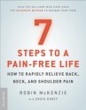 7 Steps to a Pain-Free Life: How to Rapidly Relieve Back, Neck, and Shoulder Pain - Robin McKenzie, Craig Kubey