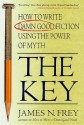 The Key: How to Write Damn Good Fiction Using the Power of Myth - James N. Frey