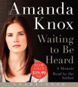 Waiting to Be Heard Low Price CD: A Memoir - Amanda Knox