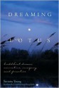 Dreaming in the Lotus: Buddhist Dream Narrative, Imagery, and Practice - Serinity Young, Carol Schreier Rupprecht