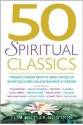 50 Spiritual Classics: Timeless Wisdom from 50 Great Books of Inner Discovery, Enlightenment and Purpose - Tom Butler-Bowdon