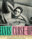 Elvis Close-Up: Rare, Intimate, Unpublished Photographs of Elvis Presley in 1956 - Ger J. Rijff, Jay B. Leviton, Kurt Loder