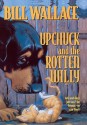 Upchuck and the Rotten Willy - Bill Wallace