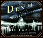 The Devil in the White City Murder, Magic and Madness at the Fair that Changed America - Erik Larson, Tony Goldwyn