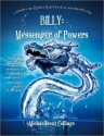 Billy: Messenger of Powers - Michaelbrent Collings