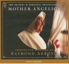 The Prayers and Personal Devotions of Mother Angelica - Raymond Arroyo, Lorna Raver