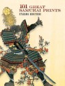 101 Great Samurai Prints - Utagawa Kuniyoshi, John Grafton
