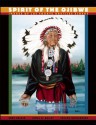 Spirit of the Ojibwe: Images of Lac Courte Oreilles Elders - Sara Balbin, James Bailey, Thelma Nayquonabe, James R. Bailey, Kimberly Blaeser