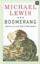 Boomerang: Travels in the New Third World - Michael Lewis