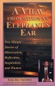 A View from within an Elephant's Ear ; Two Minute Stories of - James R. Thompson