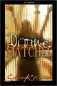 Divine Matches - Selena Kitt, M.E. Hydra, Dakota Trace, Ava James