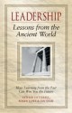 Leadership Lessons from the Ancient World: How Learning from the Past Can Win You the Future - Arthur Cotterell, Roger Lowe, Ian Shaw