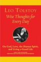 Wise Thoughts for Every Day: On God, Love, the Human Spirit, and Living a Good Life - Leo Tolstoy, Peter Sekirin