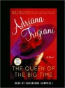 The Queen of the Big Time - Adriana Trigiani, Cassandra Campbell