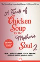 A Taste of Chicken Soup for the Mother's Soul 2 (Chicken Soup for the Soul) - Jack Canfield, Mark Victor Hansen, Marci Shimoff, Carol Kline