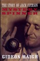 Mystery Spinner The Story of Jack Iverson - Gideon Haigh