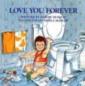 Love You Forever - Robert Munsch, Sheila McGraw