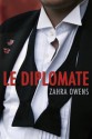 Le diplomate (French Edition) - Zahra Owens, Cassie Black