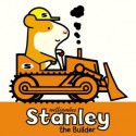 Stanley the Builder - William Bee