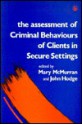 Assessment of Criminal Behaviors of Clients in Secure Settings: - Mary McMurran