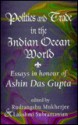 Politics and Trade in the Indian Ocean World: Essays in Honour of Ashin Das Gupta - Rudrangshu Mukherjee