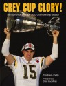 Grey Cup Glory!: The Edmonton Eskimos' 2003 Championship Season - Graham Kelly