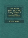 The World Went Very Well Then, Volume 1 - Primary Source Edition - Sigmund Freud, Anna Freud, Octave Noel, Walter Besant