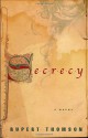 Secrecy - Rupert Thomson