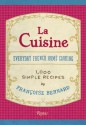 La Cuisine Metric Edition: Everyday French Home Cooking - Bernard Francoise, Jane Sigal