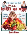 I Can Write a Book about How to Be Healthy and Happy - Bobbie Kalman