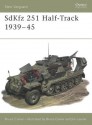 SdKfz 251 Half-Track 1939-45 - Bruce Culver, Jim Laurier