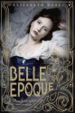 Belle Epoque - Elizabeth Ross