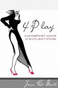 4:Play: A Contemporary Cocktail of Erotic Short Stories - Jess C. Scott