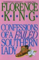 Confessions of a Failed Southern Lady - Florence King