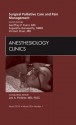 Surgical Palliative Care and Pain Management, an Issue of Anesthesiology Clinics - Geoffrey Dunn, Sugantha Ganapathy, Vincent W. S. Chan